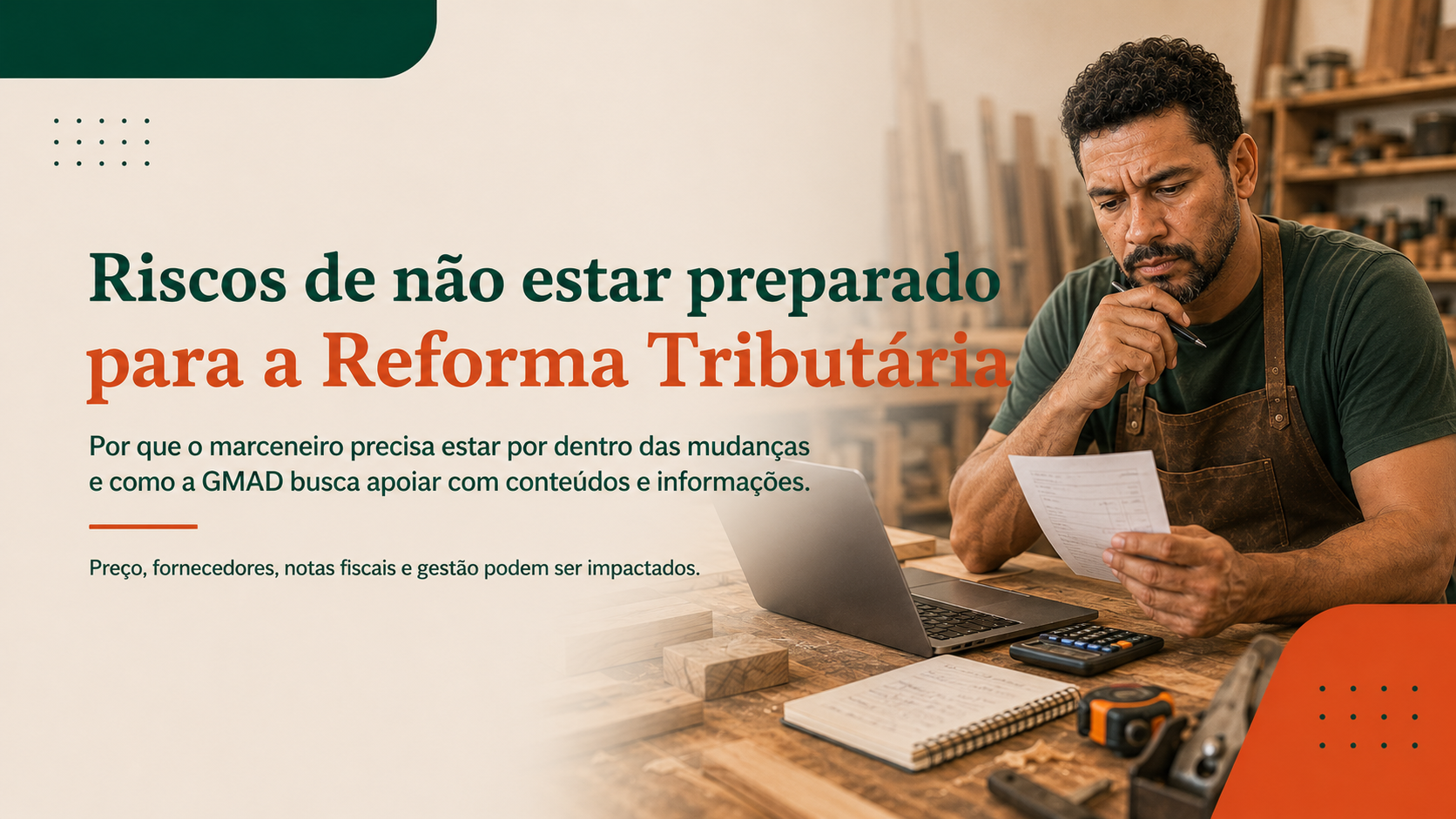 Riscos de não estar preparado para a Reforma Tributária: o que o marceneiro precisa saber agora
