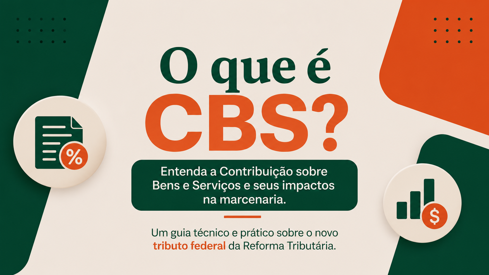 O que é CBS? Entenda a nova Contribuição sobre Bens e Serviços e por que ela importa para a marcenaria